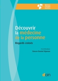 Simon-Daniel Kipman - Découvrir la médecine de la personne - Regards croisés.