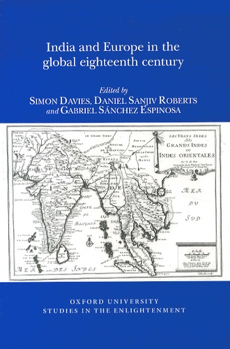 Simon Davies et Daniel Sanjiv Roberts - India and Europe in the global eighteenth century.
