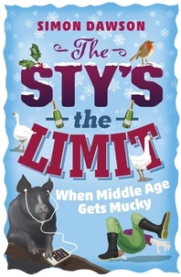 Simon Dawson - The Sty's the Limit - When Middle Age Gets Mucky.
