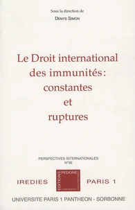 Le droit international des immunités : constantes et ruptures