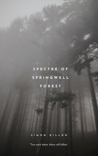  Simon Dillon - Spectre of Springwell Forest.