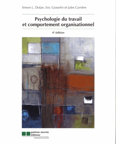 Simon Dolan et Eric Gosselin - Psychologie du travail et comportement organisationnel.