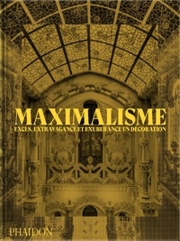 Simon Doonan - Maximalisme - Excès, extravagance et exubérance en décoration.