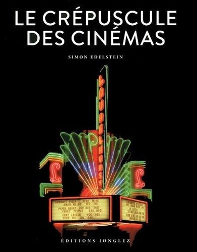 Simon Edelstein - Le crépuscule des cinémas.