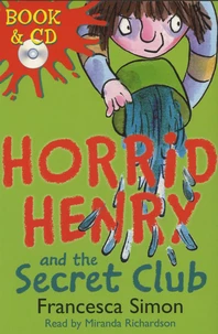 Horrid Henry And The Secret Club