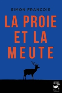 Simon Francois - La proie et la meute.