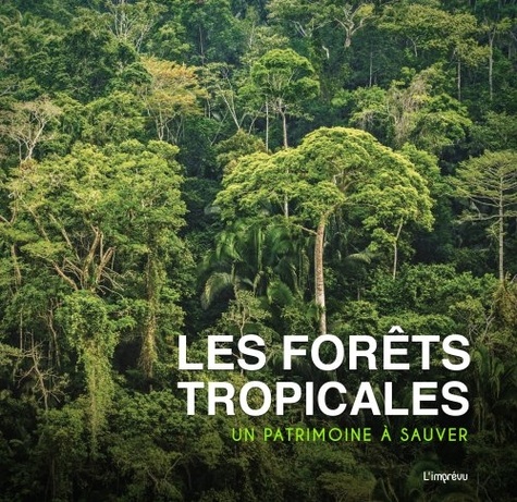 Simon G. Dures - Les forêts tropicales - Un patrimoine à sauver.