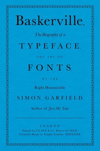 Baskerville. The Biography of a Typeface (The ABC of Fonts)