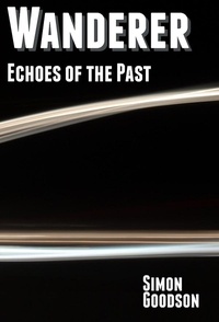 Simon Goodson - Wanderer – Echoes of the Past - Wanderer's Odyssey, #2.