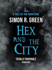 Simon Green - Hex and the City - Nightside Book 4.