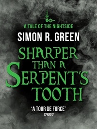 Simon Green - Sharper than a Serpent's Tooth - Nightside Book 6.