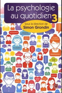 Simon Grondin - La psychologie au quotidien - Tome 3.
