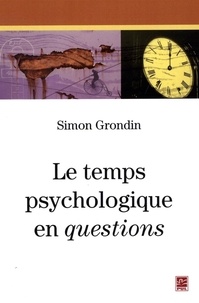 Simon Grondin - Le temps psychologique en questions.