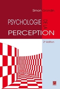 Simon Grondin - Psychologie de la perception 2e édition.