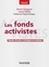 Les fonds activistes. Modes d'action, stratégies et résultats