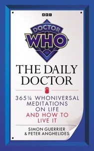 Simon Guerrier et Peter Anghelides - Doctor Who: The Daily Doctor.