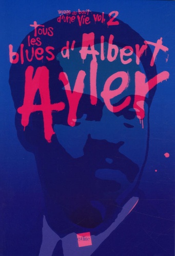 Simon Guibert - Tous les blues d'Albert Ayler.