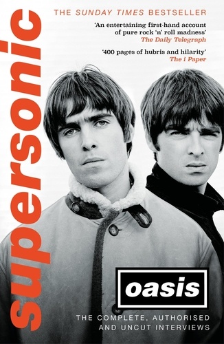 Supersonic. The Complete, Authorised and Uncut Interviews