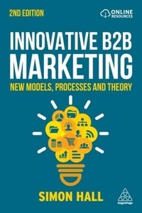 Simon Hall - Innovative B2B Marketing - New Models, Processes and Theory.