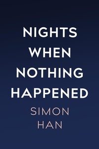 Simon Han - Nights When Nothing Happened.