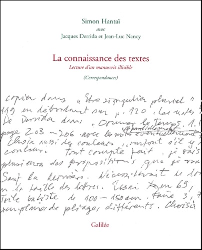 Simon Hantaï - La Connaissance Des Textes. Lecture D'Un Manuscrit Illisible (Correspondances).