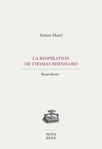 Simon Harel - La respiration de Thomas Bernhard - Essai-dictée.