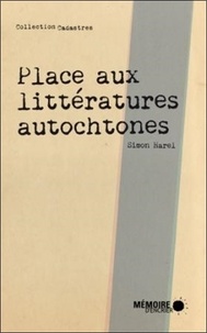 Simon Harel - Place aux littératures autochtones.