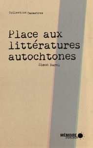 Simon Harel et  Mémoire d'encrier - Place aux littératures autochtones.