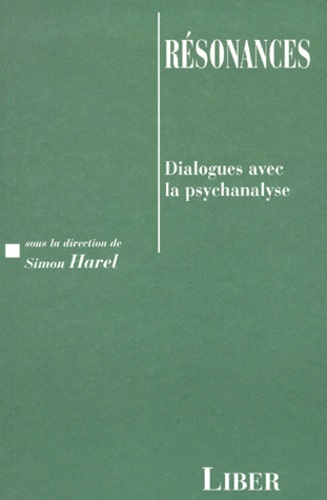 Simon Harel et  Collectif - Resonances. Dialogues Avec La Psychanalyse.