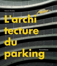 Simon Henley - L'architecture du parking.