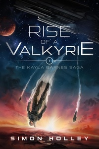  Simon Holley - Rise of a Valkyrie - The Kayla Barnes Saga, #1.