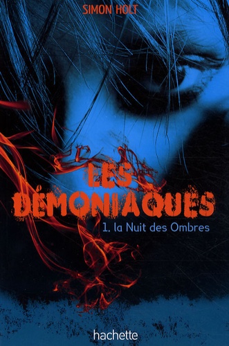 Simon Holt - Les démoniaques Tome 1 : La Nuit des Ombres.