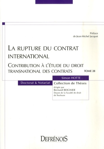 Simon Hotte - La rupture du contrat international - Contribution à l'étude du droit transnational des contrats.