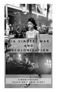Pia Vindex: War and Decolonisation - Crete, Indochina, Algeria, Cameroon