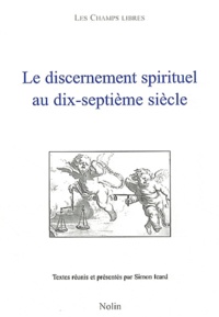 Simon Icard - Le discernement spirituel au dix-septième siècle.