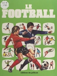 Simon Inglis et Christian Bounay - Le football - Art, technique et tactiques.