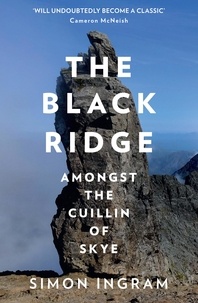 Simon Ingram - The Black Ridge - Amongst the Cuillin of Skye.