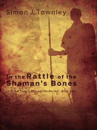 In the Rattle of the Shaman’s Bones