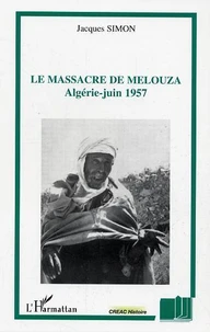 Le massacre de Melouza : Algérie, Juin 1957