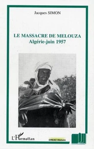 Le massacre de Melouza : Algérie, Juin 1957