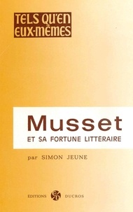 Simon Jeune - Musset et sa fortune littéraire.