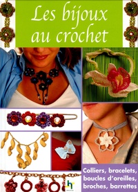 Simon Joëlle - Les Bijoux au Crochet - Colliers, bracelets, boucles d'oreilles, broches, barettes.