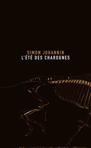 Simon Johannin - L'été des charognes.