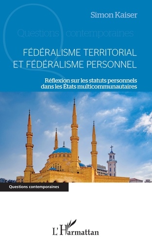 Fédéralisme territorial et fédéralisme personnel. Réflexion sur les statuts personnels dans les Etats multicommunautaires