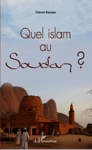 Simon Kassas - Quel islam au Soudan ?.