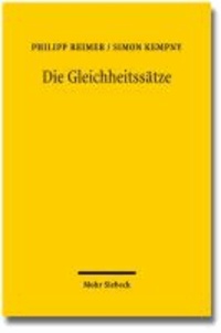 Simon Kempny et Philipp Reimer - Die Gleichheitssätze - Versuch einer übergreifenden dogmatischen Beschreibung ihres Tatbestands und ihrer Rechtsfolgen.