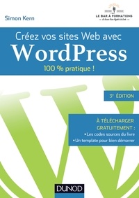 Simon Kern - Créez vos sites Web avec WordPress - 100% pratique !.