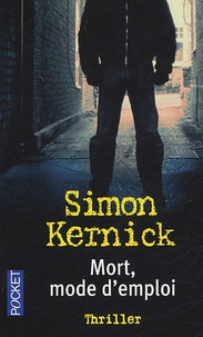 Simon Kernick - Mort, mode d'emploi.