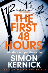 Simon Kernick - The First 48 Hours - the twisting new thriller from the Sunday Times bestseller.