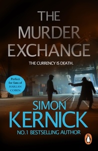 Simon Kernick - The Murder Exchange - a relentless, race-against-time from bestselling author Simon Kernick.
